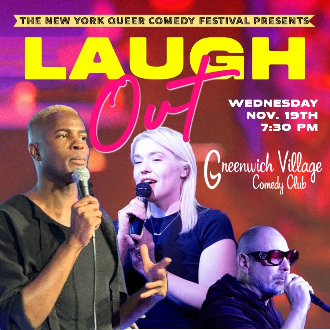 Laugh Out – Nov 19th, Presented by the New York Queer Comedy Festival
