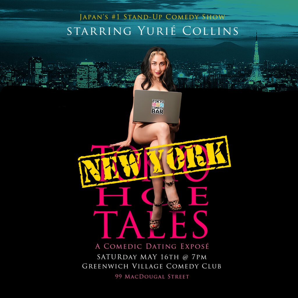 Photo of Tokyo Hoe Tales – A Comedic Dating Expose, Starring Japan’s Number 1 Comedian, Yurié Collins.